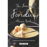 The Famous Fondue Recipe Book: Fondue in A Melting Pot to Eat Together