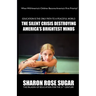 THIS BOOK SAVES LIVES! The Silent Crisis Destroying America's Brightest Minds FIRST EDITION COLLECTIBLE (614 Pages): "BOOK OF THE MONTH" Alma Public L