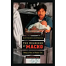 The Meanings of Macho: Being a Man in Mexico City Volume 3