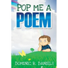 Pop Me A Poem