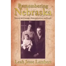 Remembering Nebraska: Stories of Courage, Determination, and Luck