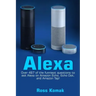 Alexa: Over 497 of the Funniest Questions to Ask Alexa on Amazon Echo, Echo Dot, and Amazon Tap!