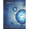 Stem Cell Solutions: The who, what, how, and why of stem cells