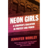 Neon Girls: A Stripper's Education in Protest and Power