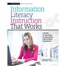 Information Literacy Instruction That Works: A Guide to Teaching by Discipline and Student Population