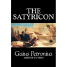 The Satyricon by Petronius Arbiter, Fiction, Classics