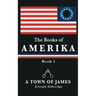 The Books of Amerika: A Town of James
