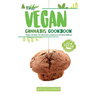 The Vegan Cannabis Cookbook: Vegan Recipes For Delicious Marijuana-Infused Edibles