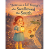 There Was a Lil' Young'n Who Swallowed the South