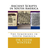 Ancient Scripts in South America: The Sumerians in South America