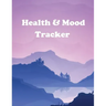 Health and Mood Tracker: Mental Health Journal For Tracking Stress and Anxiety, Record Moods, Thoughts and Feelings, Organize Medical Records a