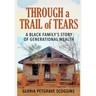 Through a Trail of Tears: A Black Family's Story of Generational Wealth