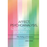 Affect, Psychoanalysis, and American Poetry: This Feeling of Exaltation