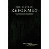 The Matrix Reformed: Science Fiction, Technology, and Christian Philosophy