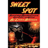 Sweet Spot: A Novel about Mazatlan Carnival, Dirty Politics, and Baseball