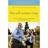 The Self-Esteem Trap: Raising Confident and Compassionate Kids in an Age of Self-Importance