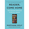 Reader, Come Home: The Reading Brain in a Digital World