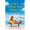 Life's What You Make It