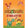 Dinosaurs Dot Markers Activity Book: Guided BIG DOTS - Do a dot page a day - Gift For Kids Ages 1-3, 2-4, 3-5, Baby, Preschool, Art Paint Daubers ...