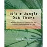 It's A Jungle Out There: 10 Bible Lessons For Ladies