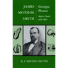 James Monroe Smith: Georgia Planter, Before Death and After