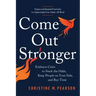 Come Out Stronger: Embrace Crisis to Stack the Odds, Keep People on Your Side, and Buy Time