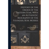 History of the Order of the Eastern Star, With an Authentic Biography of the Founder, Rob. Morris