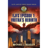 EJFS Episode 1: Vritra's Rebirth (Elite Justice Force Squad Series)