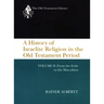 A History of Israelite Religion in the Old Testament Period, Volume II: From the Exile to the Maccabees