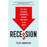 Recession: The Real Reasons Economies Shrink and What to Do about It