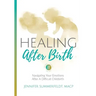 Healing After Birth: Navigating Your Emotions After A Difficult Birth
