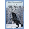The Strength Of Oak: A Prequel to The Horses Know Trilogy