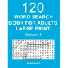 Word Search Book for Adults Large Print: 120 Puzzles - Volume 1