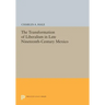 The Transformation of Liberalism in Late Nineteenth-Century Mexico