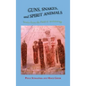 Guns, Snakes, and Spirit Animals: Stories from the Field of Archeology