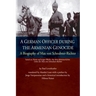 A German Officer During the Armenian Genocide: A Biography of Max von Scheubner Richter