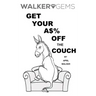 WalkerGems: Get Your A$% Off The Couch: WalkerGems: Get Your A$% Off The Couch