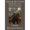 Edgar Huntley Memoirs of a Sleep Walker
