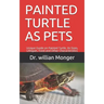 Painted Turtle as Pets: Unique Guide on Painted Turtle, Its Sizes, Lifespan, Food and Other Characteristics