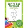Dot-To-Dot Alphabet - Learn Your ABC's Coloring Workbook: Fun Connect The Dots For Ages 5 and Up