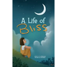 A Life of Bliss