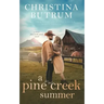 A Pine Creek Summer: A Sweet Cowboy Romance