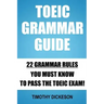 TOEIC Grammar Guide: 22 Grammar Rules You Must Know To Pass The TOEIC Exam!