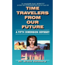 Time Travelers from Our Future: A Fifth Dimension Odyssey