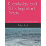 Knowledge and Skills Important Today: English Language, math, practical knowledge and skills