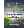 How to be a Successful Entrepreneur and Lead Your Own Business