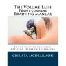 The Volume Lash Extension Professional Training Manual: Taking The Next Step In Your Lash Extension Career