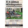 Drama of Multilingualism: Literature Review and Liberation