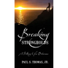 Breaking Strongholds: A Pathway to Your Deliverance