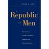 A Republic of Men: The American Founders, Gendered Language, and Patriarchal Politics